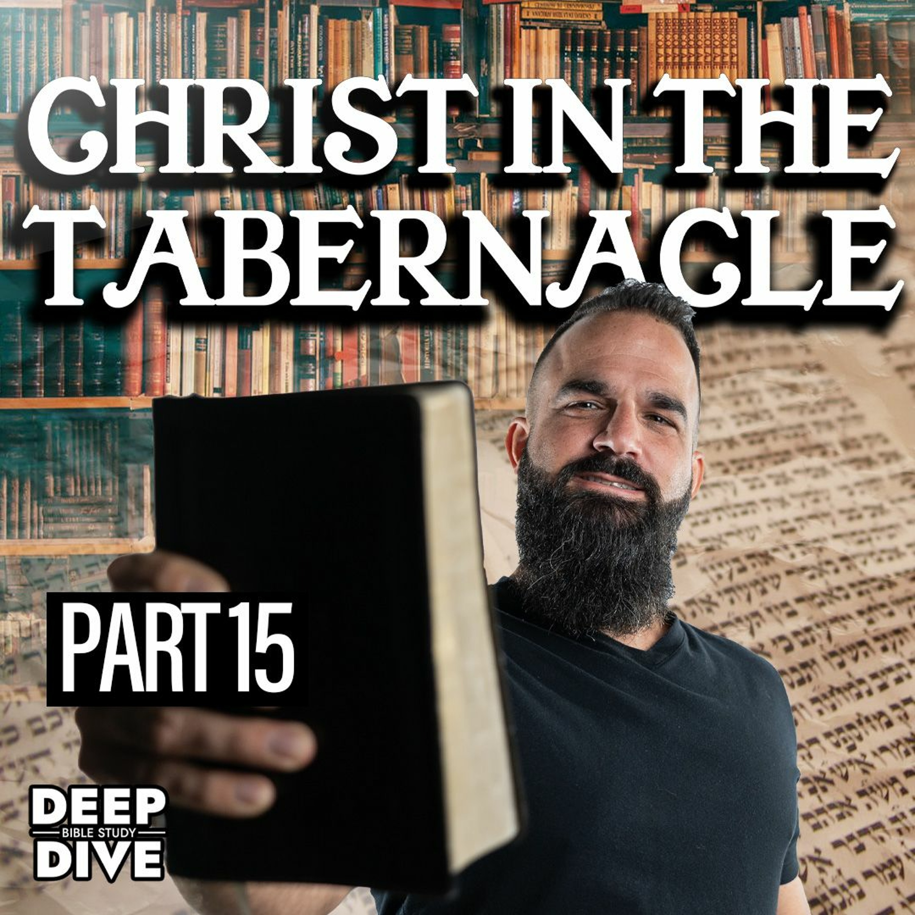 Exodus 25: Christ in the Tabernacle - Pt 1 - P15 | Bible Study episode artwork