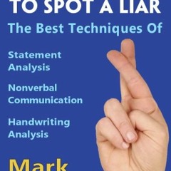 View EPUB 📫 10 Easy Ways To Spot A Liar: The best techniques of Statement Analysis,