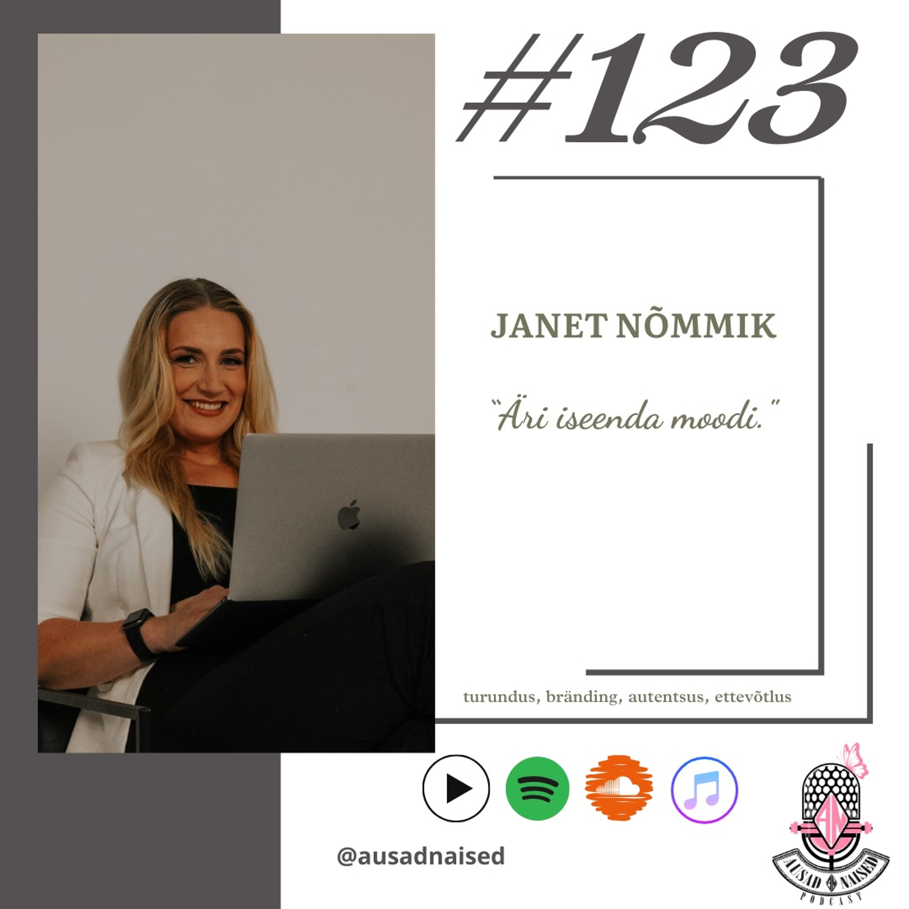 #123 Janet Nõmmik - "Äri iseenda moodi."