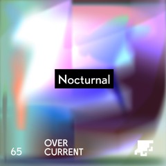 OverCurrent Mix Series 065 : Nocturnal