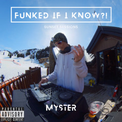 Funked If I Know?! - Myster Sunset Sessions