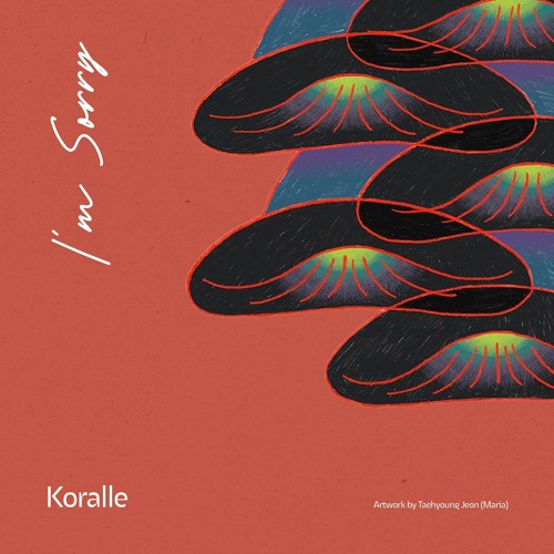 Koralle - I'm Sorry