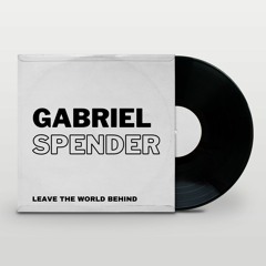 Axwell Ingrosso Angello Laidback Luke Deborah Cox - Leave The World Behind (Gabriel Spender Remix)
