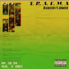 T.R.A.U.M.A ft.Ohmien (remix)