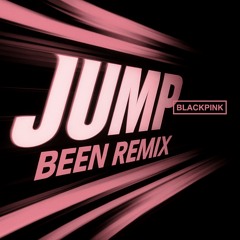 Blackpink - 뛰어(Jump) (Been Remix)
