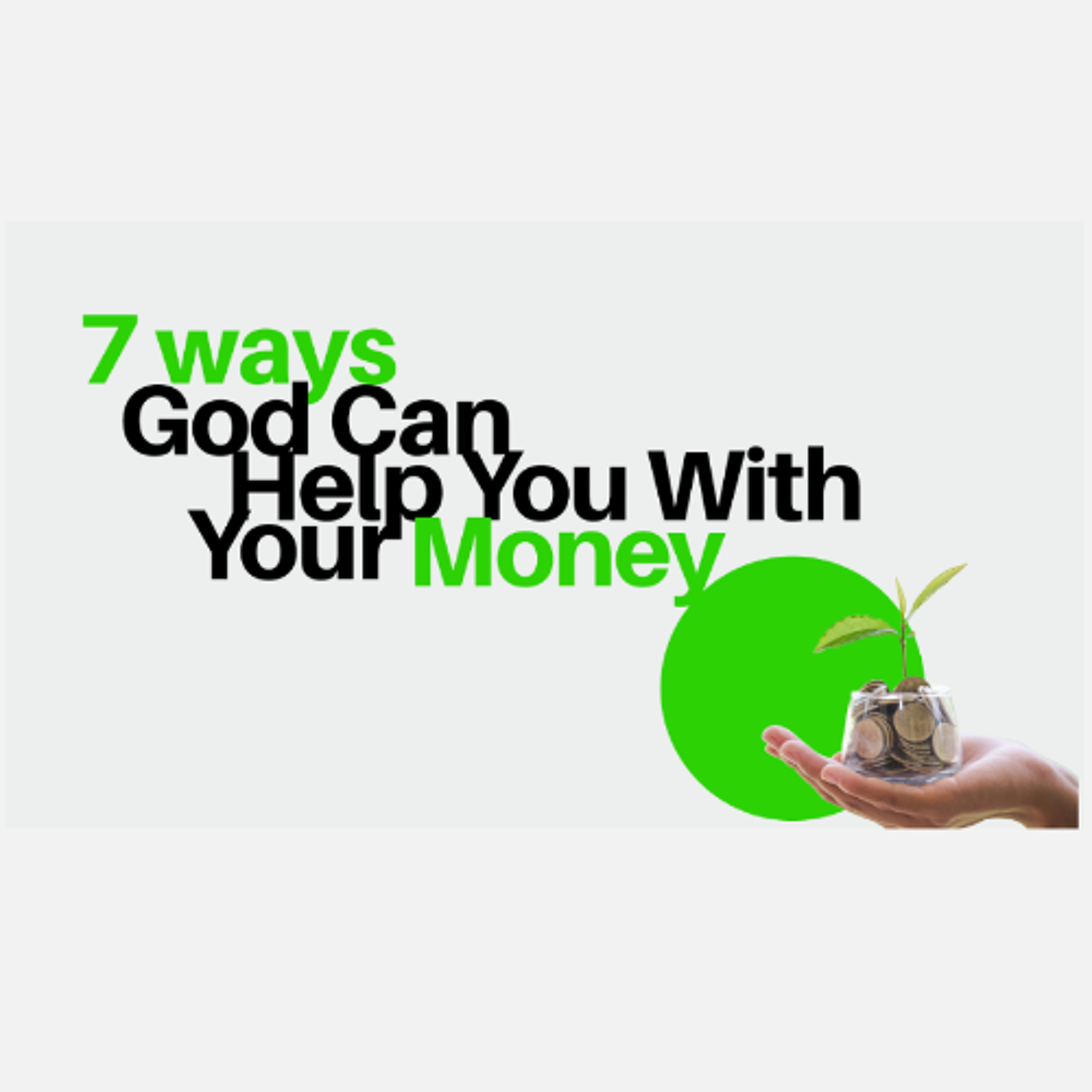 7 ways God can help you with your money part 3