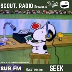 scout. Radio 6. ft Seek - SubFM [Dec 2023]