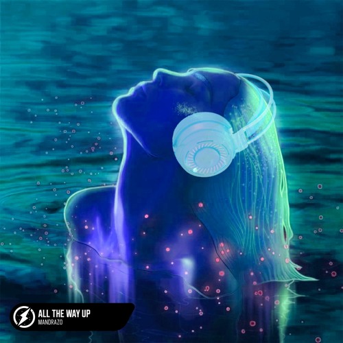 Mandrazo - All The Way Up