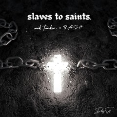 slaves to saints.