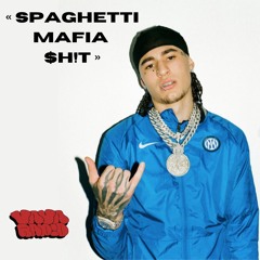 "SPAGHETTI MAFIA $H!T"
