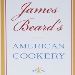 ✔Read⚡️ James Beard's American Cookery