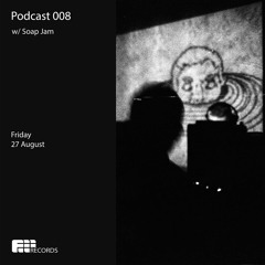 Podcast 008 w/ Soap Jam