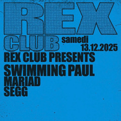 SEGG LIVE AT REX DECEMBER 13th With Swimming Paul