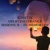 Download Video: IGNATIX Uplifting Trance Sessions 51 - In Memoriam