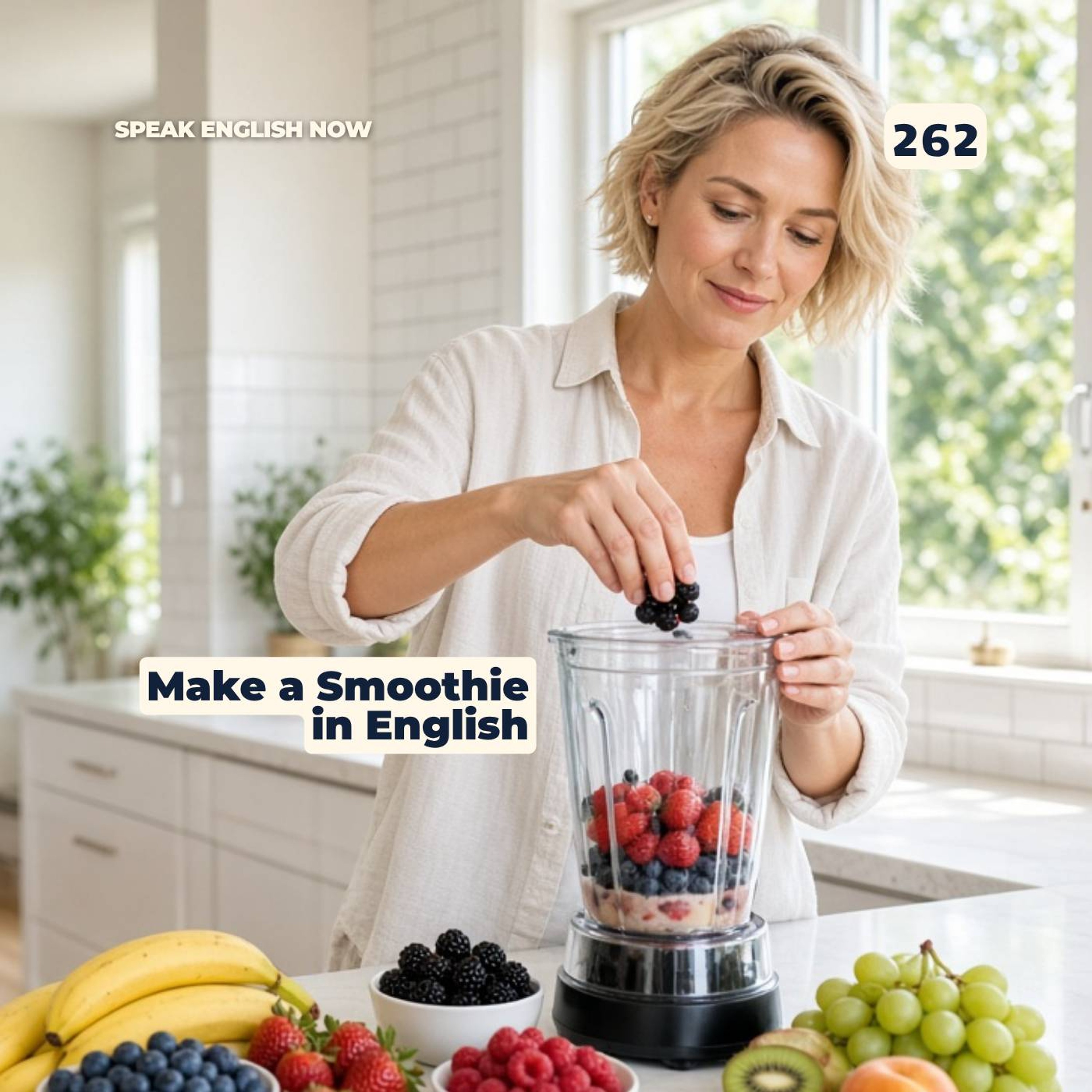 #262 Food vocabulary - How to Prepare a Smoothie? episode artwork