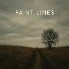 faint lines 2025-11-17 0426 (+AI vocal)
