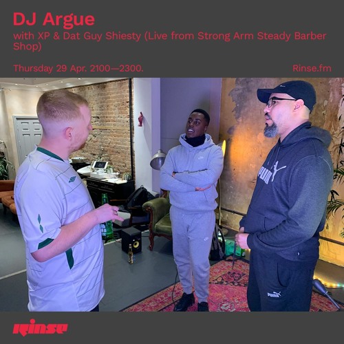 Stream Dj Argue W Xp Dat Guy Shiesty Live From Strong Arm Steady Barber Shop 29 April 21 By Rinse Fm Listen Online For Free On Soundcloud Stream Dj Argue W Xp Dat Guy Shiesty Live From Strong Arm Steady Barber Shop 29 April 21 By Rinse Fm Listen Online For Free On Soundcloud