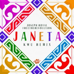 Kwu - Janeta (Remix) Ft. Joseph Royal & FreeTheRevolution