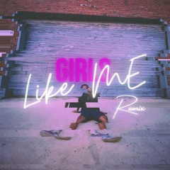 Girls like me (Remix)