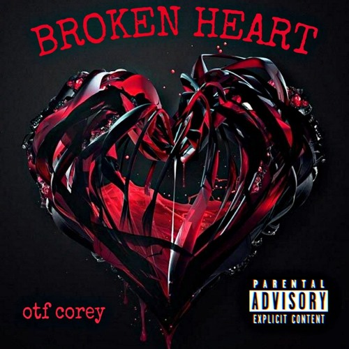 Stream Broken Heart (Prod. By RC Beats) by Otf Corey