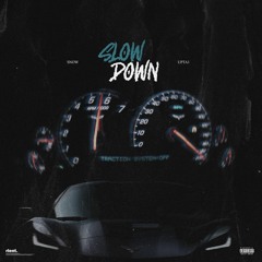 OG Snow - Slow Down (feat.uptA1)