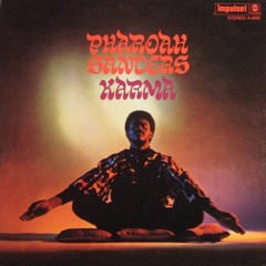 Pharoah Sanders ~  Karma