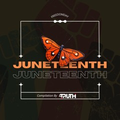 Dj Truth "Juneteenth Freedom Day Compilation"