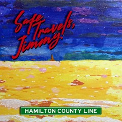 [Hamilton County Line] Safe Travels, Jimmy (Piano and vocal)