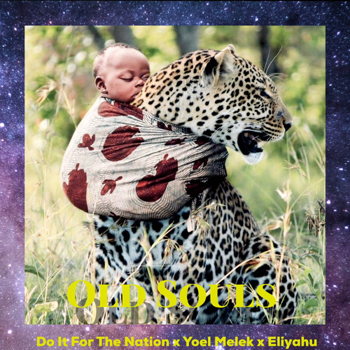 Old Souls Feat. Yoel Melek EliYahu Chozenfew