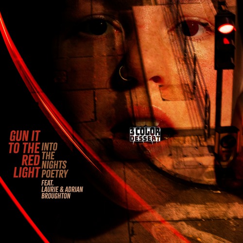 3 Color Dessert - Gun It To The Red Light into the Nights Poetry