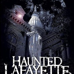 Epub✔ Haunted Lafayette (Haunted America)