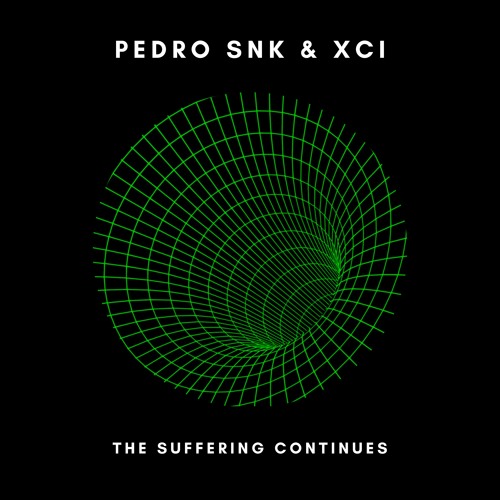 PEDRO SNK & XCI - The Suffering Continues