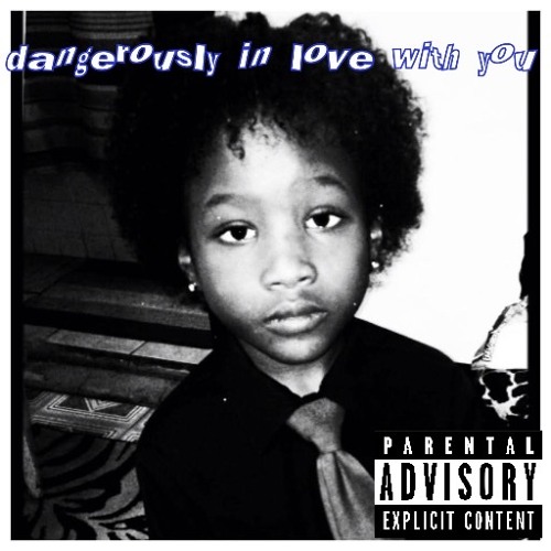 dangerously in love with you
