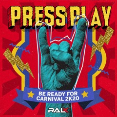 Press Play (Be Ready for Carnival) 2k20