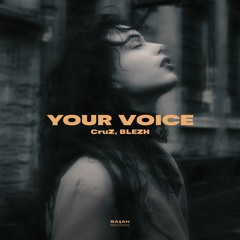 CruZ, BLEZH - Your Voice
