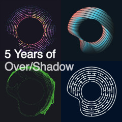 5 Years of Over/Shadow | Mixed by Soul On 10