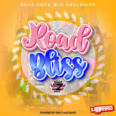 ROAD BLISS (2025 SOCA MIX)