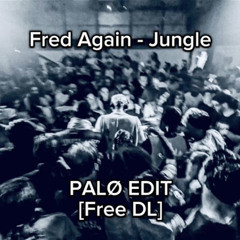 Fred Again - Jungle [PALØ Edit] FREE DL