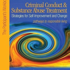 ⚡PDF❤ Criminal Conduct and Substance Abuse Treatment: Strategies For Self-Improvement and Chang