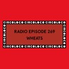 Circoloco Radio 269 - WHEATS DJ mix artwork - Electronic music tracklist cover image