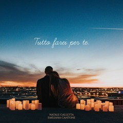 Tutto Farei Per Te