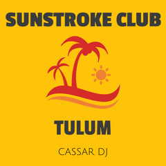 SUNSTROKE CLUB 05 - TULUM