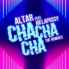 Altar Feat Joelapussy - Cha Cha Cha (Aurelio Mendes Remix)