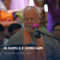 HH BB Govinda Swami · Kirtan Love Fest Day 3 · 2.16.25