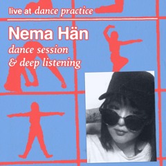 live at dance practice: Nema Hän