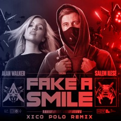 Alan Walker x salem ilese - Fake A Smile (Xico Polo Remix) <Remaster>