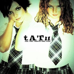 T.A.T.u - All Things She Said ( PädNoizeR Remix )