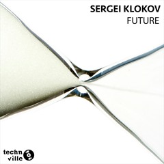 [FREE DL] Sergei Klokov - Future (Original Mix)