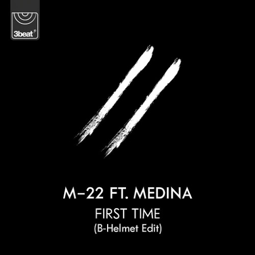 M-22 - First Time (B-Helmet Edit) FREE DOWNLOAD