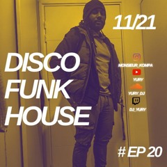 Yury Disco Funk House Session Episode 20